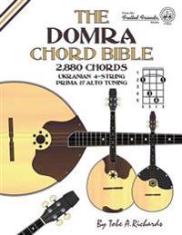The Domra Chord Bible: Ukranian Prima & Alto Tuning 2,880 Chords