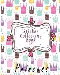 Sticker Collecting Book Princess: Blank Sticker Book, 8 X 10, 64 Pages
