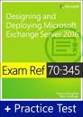 Exam Ref 70-345 Designing and Deploying Microsoft Exchange Server 2016 with Practice Test