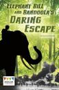Elephant Bill and Bandoola's Daring Escape