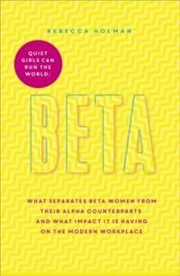 Beta: quiet girls can run the world - there is more than one way to be the