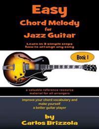 Easy Chord Melody for Jazz Guitar: Book 1