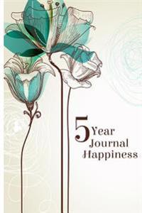 5 Year Journal Happiness: 5 Years of Memories, Blank Date No Month, 6 X 9, 365 Lined Pages