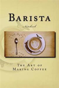 Barista: 150 Page Lined Notebook