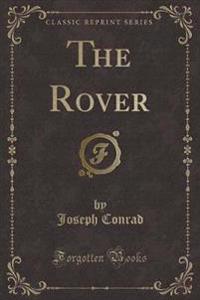 The Rover (Classic Reprint)