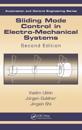 Sliding Mode Control in Electro-Mechanical Systems