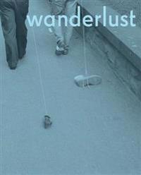 Wanderlust: Actions, Traces, Journeys 1967--2017