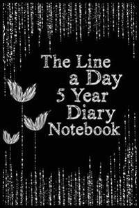 The Line a Day 5 Year Diary Notebook: 5 Years of Memories, Blank Date No Month, 6 X 9, 365 Lined Pages