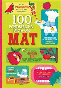 100 fantastiska fakta om mat