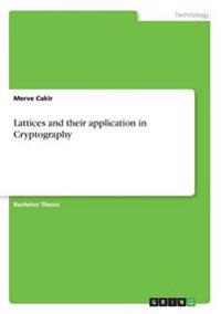 Lattices and Their Application in Cryptography