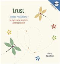 Trust: Guided Meditations to Overcome Anxiety & Feel Good