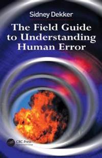 Field Guide to Understanding Human Error