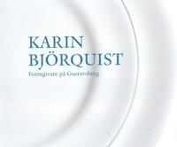Karin Björquist : Formgivare på Gustavsberg 1950-1995