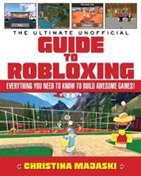 Ultimate Unofficial Guide to Robloxing