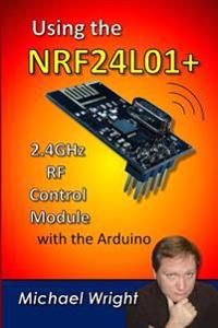 Using the Nrf24l01 2.4ghz RF Control Module with the Arduino