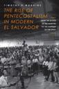 The Rise of Pentecostalism in Modern El Salvador