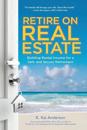 RETIRE ON REAL ESTATE