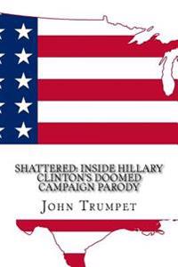 Shattered: Inside Hillary Clinton's Doomed Campaign Parody