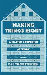 Making things right - a master carpenter at work