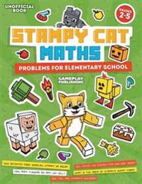Stampy Cat Maths: Problems for Elementary School