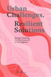 Urban Challenges, Resilient Solutions