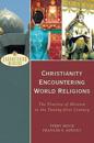 Christianity Encountering World Religions – The Practice of Mission in the Twenty–first Century