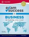 Exam Success in Business for Cambridge AS & A Level (First Edition)