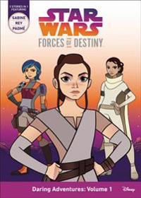 Star Wars Forces of Destiny Daring Adventures: Volume 1: (Sabine, Rey, Padme)