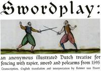 Swordplay: An Anonymous Illustrated Dutch Treatise for Fencing with Rapier, Sword and Polearms from 1595