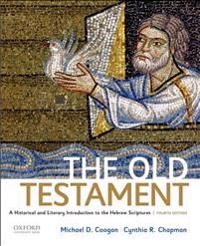 The Old Testament: A Historical and Literary Introduction to the Hebrew Scriptures