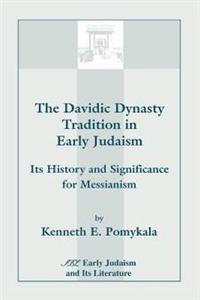 The Davidic Dynasty Tradition in Early Judaism