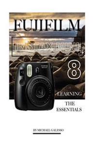 Fujifilm Instax Mini 8: Learning the Essentials