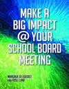 Make a Big Impact @ Your School Board Meeting