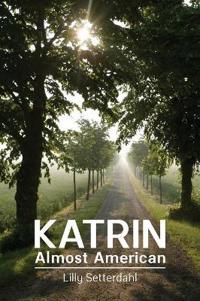 Katrin, Almost American