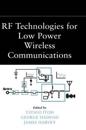 RF Technologies for Low Power Wireless Communications