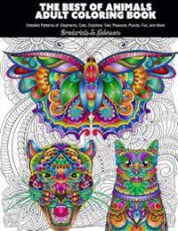 The Best of Animals Adult Coloring Book: Detailed Patterns of Elephants, Cats, Dolphins, Owl, Peacock, Panda, Fox, and More