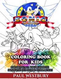 Sonic the Hedgehog Coloring Book for Kids: Coloring All Your Favorite Sonic the Hedgehog Characters