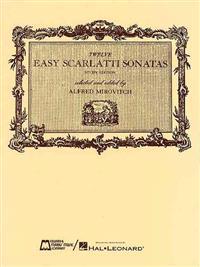12 Easy Scarlatti Sonatas: Piano Solo