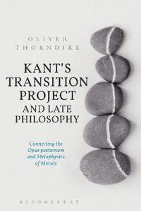 Kant's Transition Project and Late Philosophy