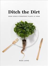Ditch the Dirt: Grow Edible Hydroponic Plants at Home