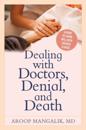 Dealing with Doctors, Denial, and Death