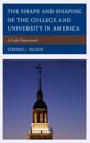 Shape and Shaping of the College and University in America