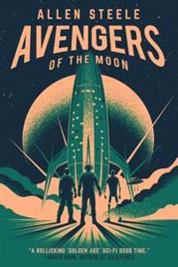 Avengers of the Moon: A Captain Future Novel