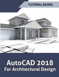 AutoCAD 2018 for Architectural Design