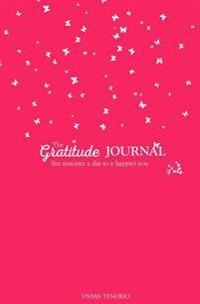 The Gratitude Journal: Five Minutes a Day to a Happier You (Hot Pink on White)