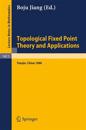 Topological Fixed Point Theory and Applications