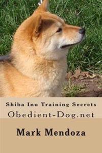 Shiba Inu Training Secrets: Obedient-Dog.Net