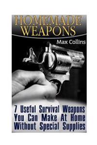 Homemade Weapons: 7 Useful Survival Weapons You Can Make at Home Without Special Supplies