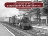 Lost Lines of Wales: Shrewsbury to Aberystwyth
