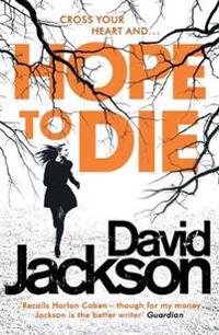 Hope to die - the gripping serial killer thriller for fans of m. j. arlidge